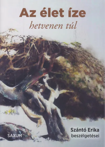 Az élet íze - hetvenen túl - Szántó Erika beszélgetései Szuper akció
