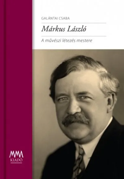 Márkus László - A művészi létezés mestere Azonnal elérhető