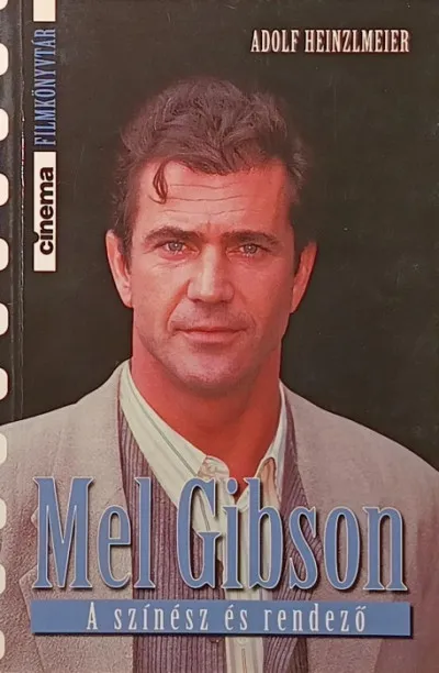 Mel Gibson - A színész és rendező Azonnali szállítás