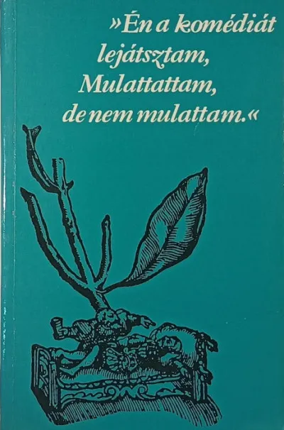 Olcsóbb ?Én a komédiát lejátsztam, Mulattattam, de nem mulattam.?