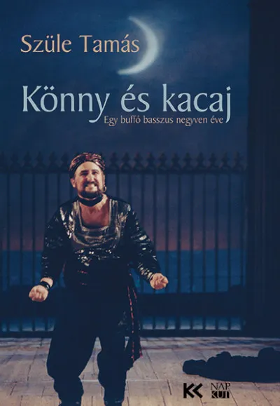Gyors szállítás Könny és kacaj - Egy buffó basszus negyven éve
