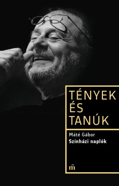 Azonnal elérhető Színházi naplók - Tények és tanúk