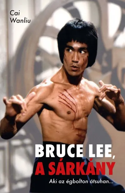 Legjobb ár Bruce Lee, a sárkány - Aki az égbolton átsuhan...
