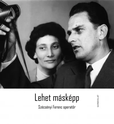 Vásárlói kedvenc Lehet másképp - Szécsényi Ferenc operatőr