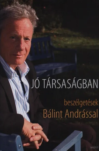 Jó társaságban - Beszélgetések Bálint Andrással Prémium