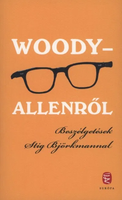 Woody - Allenről - Beszélgetések Stig Björkmannal Vedd meg most