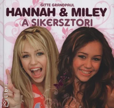 Hannah és Miley - A sikersztori Biztonságos vásárlás