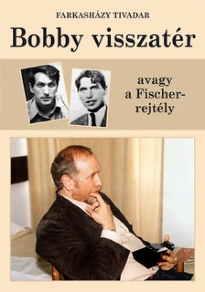 Alacsony ár Bobby visszatér - avagy a fischer-rejtély
