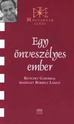 Egy önveszélyes ember - Reviczky Gáborral beszélget Borbély László Biztonságos fizetés