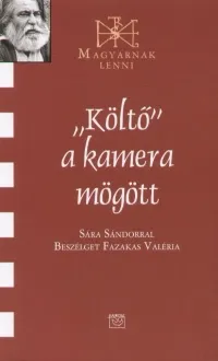 Ne maradj le Költő a kamera mögött - Sára Sándorral beszélget Fazekas Valéria
