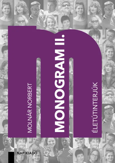 Kihagyhatatlan ajánlat Monogram II. - Életútinterjúk