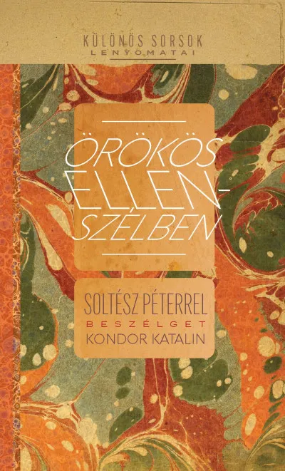 Azonnal elérhető Örökös ellenszélben - Soltész Péterrel beszélget Kondor Katalin