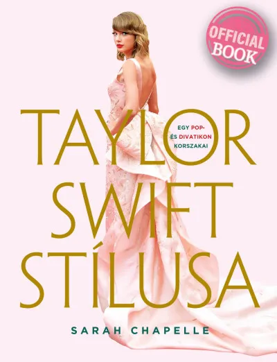 Taylor Swift stílusa - Egy pop- és divatikon korszakai - (Különleges kiadás) Biztonságos fizetés