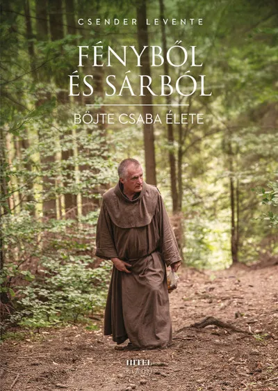 Fényből és sárból - Böjte Csaba élete Vedd meg most