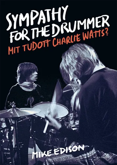Újdonság Sympathy for the Drummer - Mit tudott Charlie Watts?