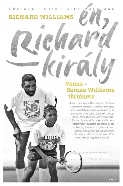 Expressz szállítás Én, Richard király - Venus és Serena Williams története