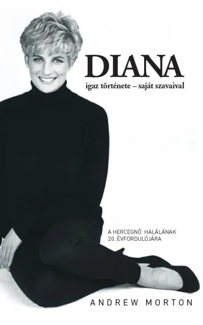 Rendeld meg most Diana igaz története - saját szavaival - átdolgozott, felújított kiadás