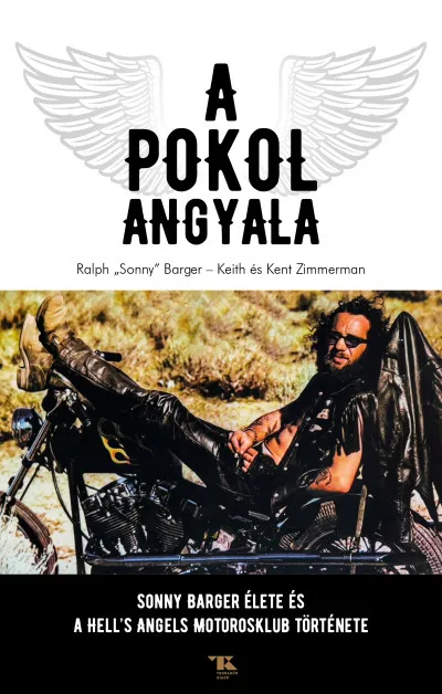 A Pokol Angyala - Sonny Barger életet és a Hell's Angels Motoros Klub története Népszerű