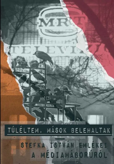 Árcsökkenés Túléltem, mások belehaltak - Stefka István emlékei a médiaháborúról