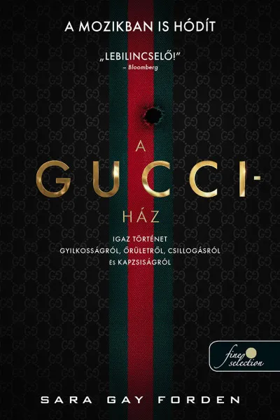 Utolsó esély A Gucci-ház - Igaz történet gyilkosságról, őrületről, csillogásról és kapzsiságról