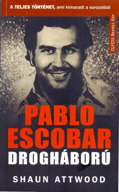 Gyors szállítás Pablo Escobar drogháború - A teljes történet, ami kimaradt a sorozatból