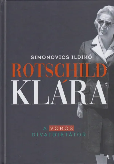 Biztonságos fizetés Rotschild Klára - A vörös divatdiktátor
