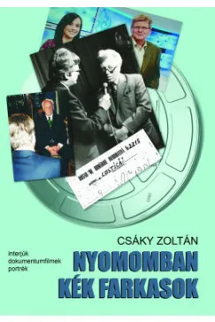 Árengedmény Nyomomban kék farkasok - Esszék, interjúk, portrék filmek