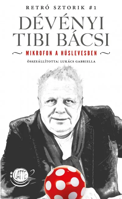 Újdonság Dévényi Tibi Bácsi - Mikrofon a húslevesben