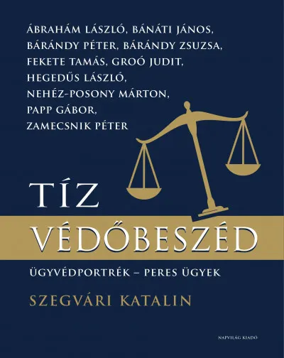 Nézd meg most Tíz védőbeszéd - Ügyvédportrék, peres ügyek