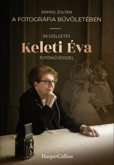 A fotográfia bűvöletében - Beszélgetés Keleti Éva fotóművésszel Exkluzív ajánlat