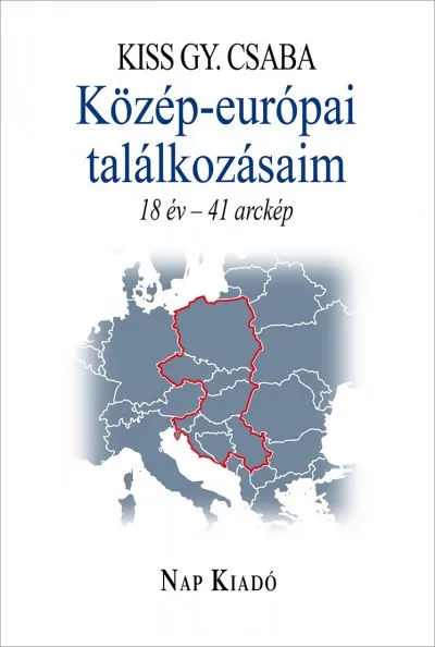 Közép-európai találkozásaim - 18 év - 41 arckép Bestseller