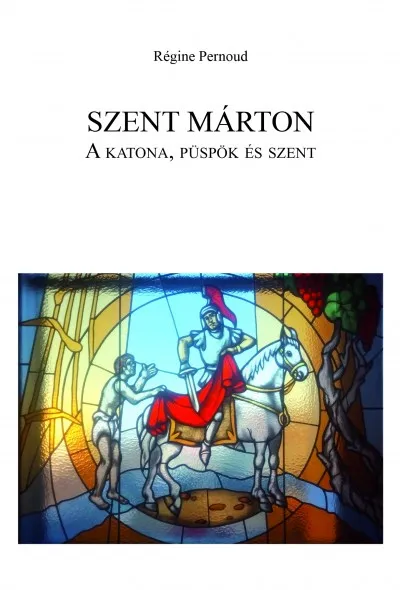 Szent Márton: A katona, püspök és szent Kedvezmény