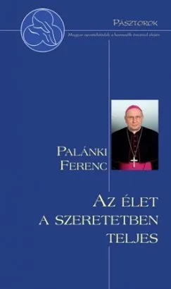Árengedmény Az élet a szeretetben teljes - Elmer István beszélgetése a debrecen-nyíregyházi megyéspüspökkel