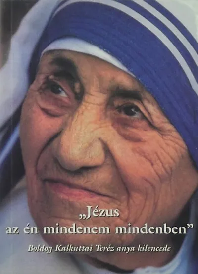 Gyors szállítás Jézus az én mindenem mindenben - Szent Kalkuttai Teréz anya kilencede