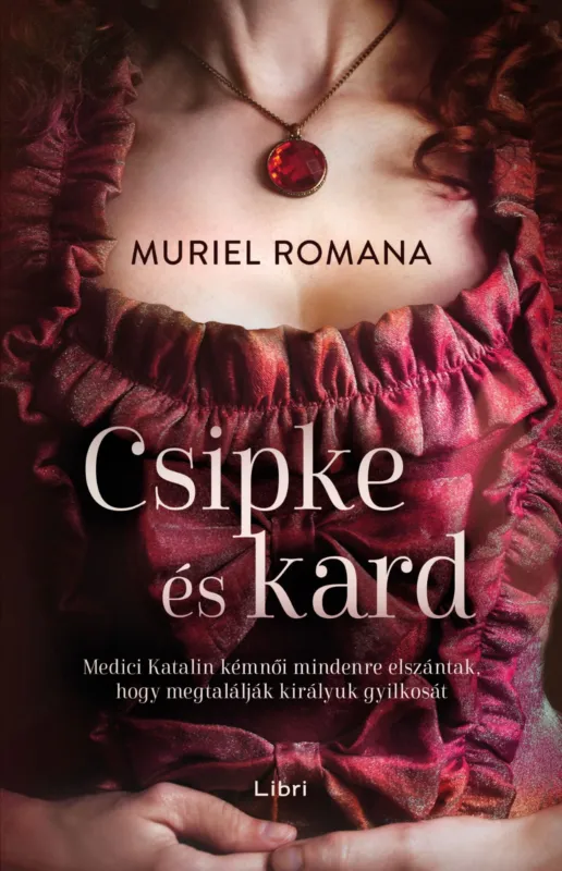 Legkelendőbb Csipke és kard (Csábító intrikák 1)