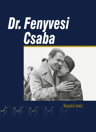 Dr. Fenyvesi Csaba - Keserű méz Ajánlat