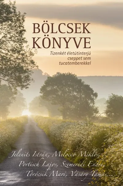 Bölcsek könyve - Tizenkét életútinterjú cseppet sem tucatemberekkel Szuper ajánlat