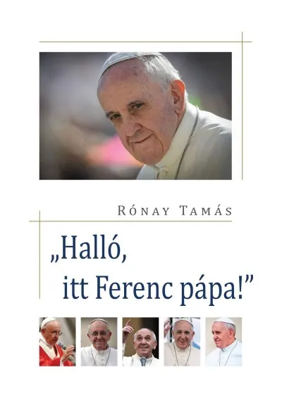 "Halló, itt Ferenc pápa" Legnépszerűbb