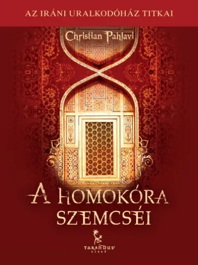 A homokóra szemcséi - Az iráni uralkodóház titkai Expressz kézbesítés