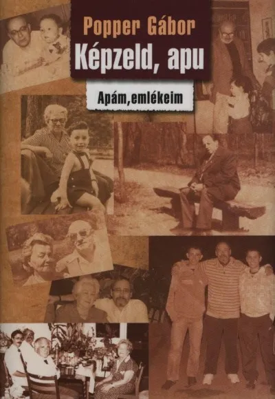 Legjobb ár Képzeld, apu - Apám, emlékeim