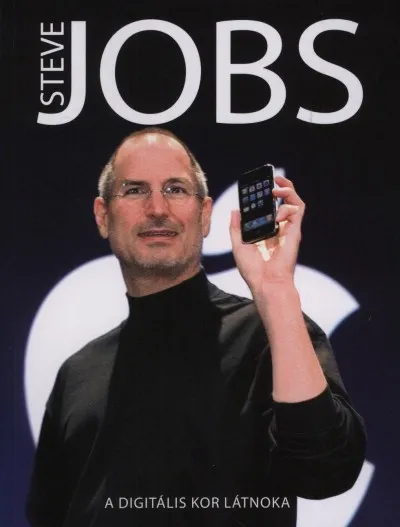 Nézd meg most Steve Jobs - A digitális kor látnoka