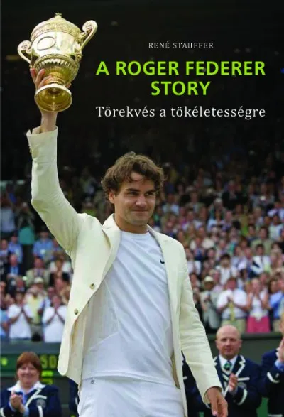 A Roger Federer story - Törekvés a tökéletességre Szuper ajánlat