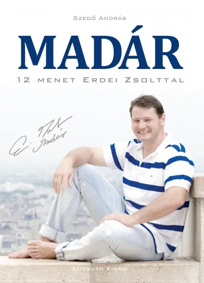Legkelendőbb Madár - 12 menet Erdei Zsolttal