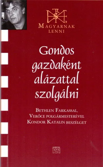 Gondos gazdaként alázattal szolgálni - Bethlen Farkassal, Verőce polgármesterével Kondor Katalin beszélget Gyors szállítás