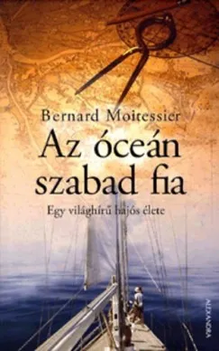 Korlátozott ajánlat Az óceán szabad fia - Egy világhírű hajós élete