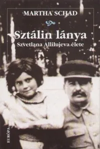 Sztálin lánya - Szvetlána Allilujeva élete Azonnali szállítás