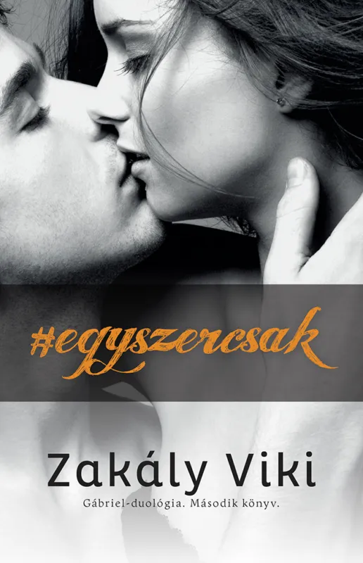 Vedd meg online Egyszercsak – Gábriel-duológia. Második könyv