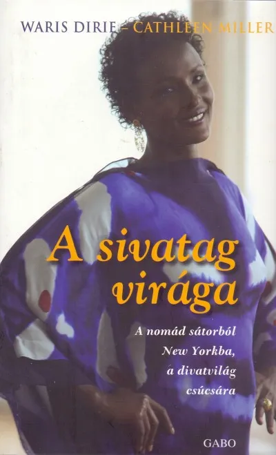 Gyors szállítás A sivatag virága - A nomád sátorból New Yorkba, a divat világába
