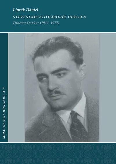 Népzenekutató háborús időkben - Dincsér Oszkár (1911-1977) Különleges ajánlat