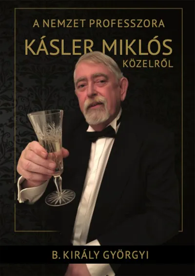 Azonnali szállítás A nemzet professzora - Kásler Miklós közelről